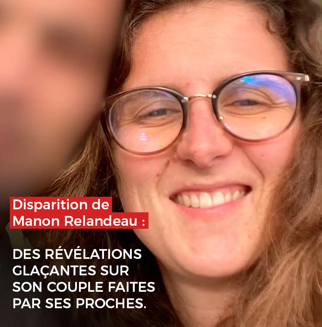 Disparition de manon relandeau ses proches devoilent des confidences glacantes sur son couple.jpg