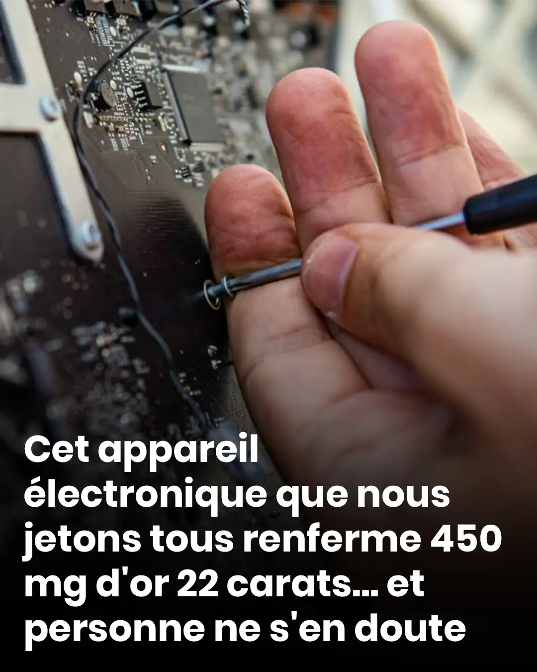 Cet appareil electronique que nous jetons tous renferme 450 mg dor 22 carats et personne ne sen doute.jpg